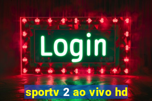 sportv 2 ao vivo hd